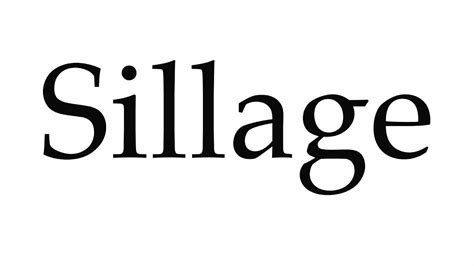 how to pronounce sillage.